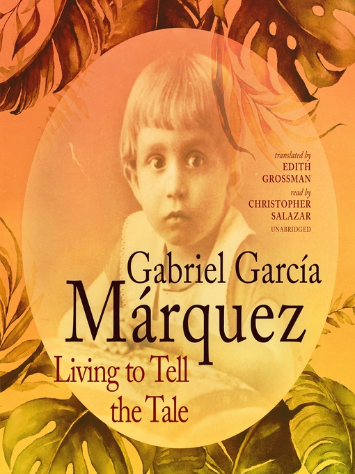 Title details for Living to Tell the Tale by Gabriel García Márquez - Available